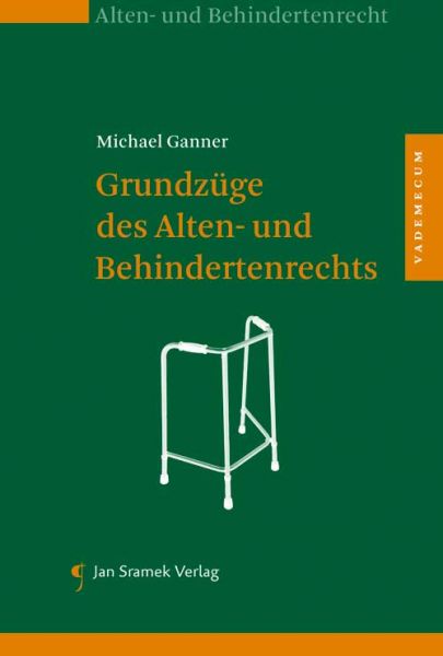 Michael Ganner: Grundzüge des Alten- und Behindertenrechts